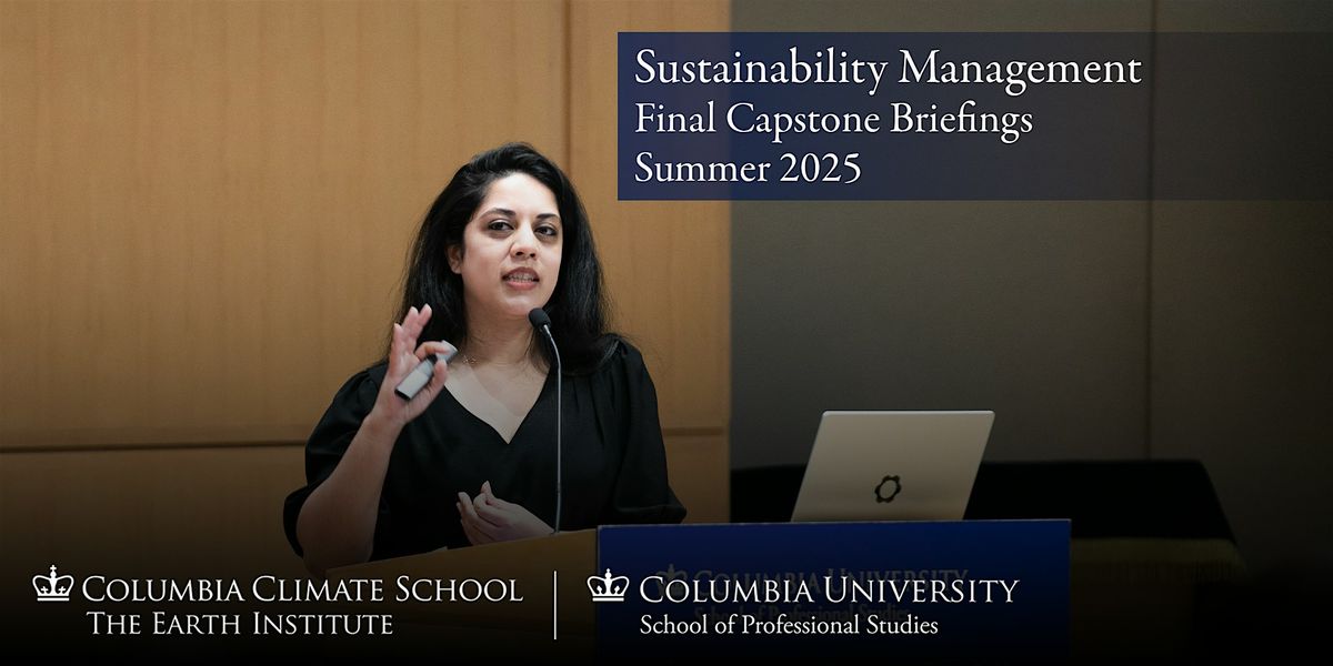 Sustainability Management Final Capstone Briefings: Summer 2025