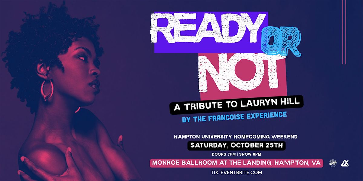 READY OR NOT: A TRIBUTE TO LAURYN HILL