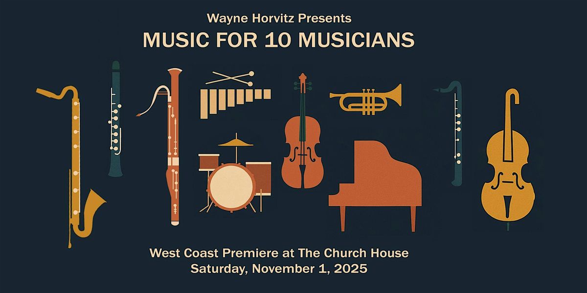 Wayne Horvitz Presents Music for 10 Musicians