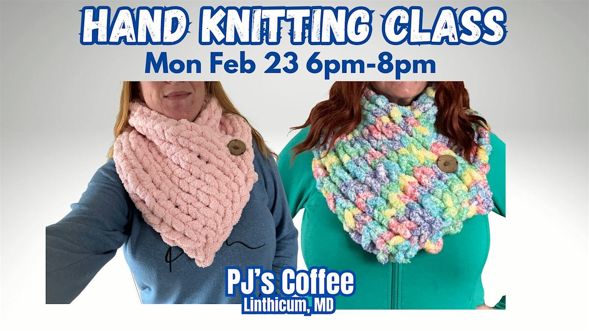 Hand Kitting Class  @ PJ's Coffee Linthicum