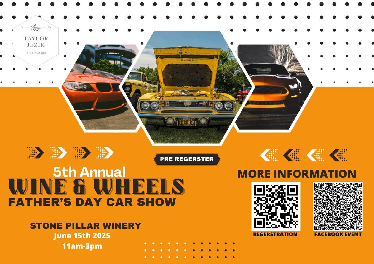 5th Annual "Wine & Wheels" Fathers Day Auto Show | June 15th 2025