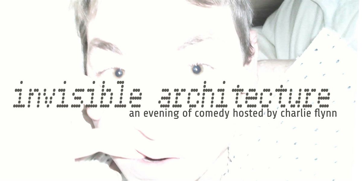 GREENPOINT COMEDY: Invisible Architecture