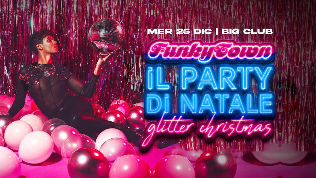 Funkytown: Il Party Di Natale ''Glitter Christmas''