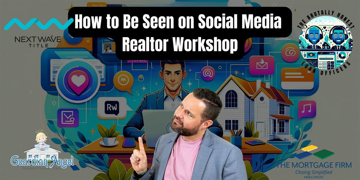 How to Be Seen on Social Media- Realtor Workshop -PBG