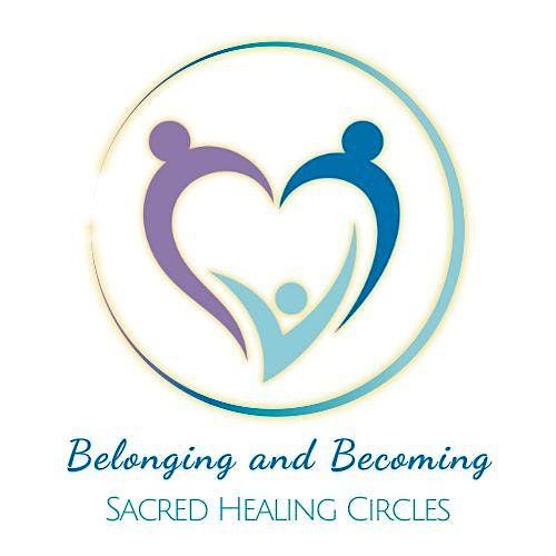 Belonging & Becoming | Sacred Healing Circles