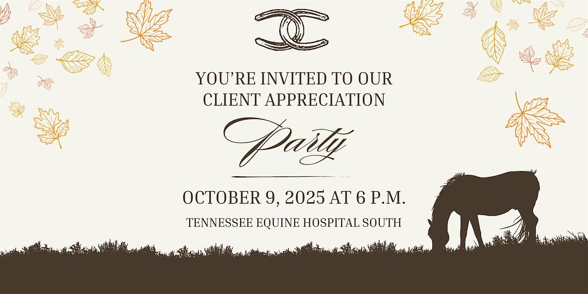 Client Appreciation Party - Tennessee Equine Hospital South