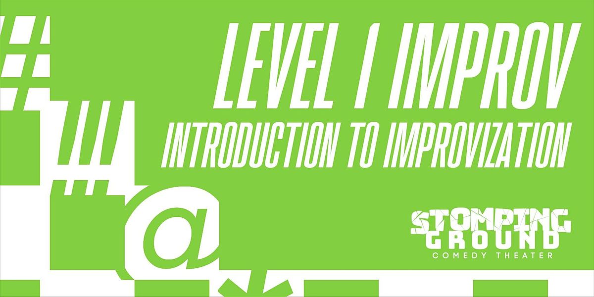 Level One Improv:  Introduction to Improvisation