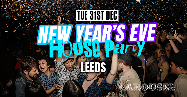 New Years Eve House Party Leeds