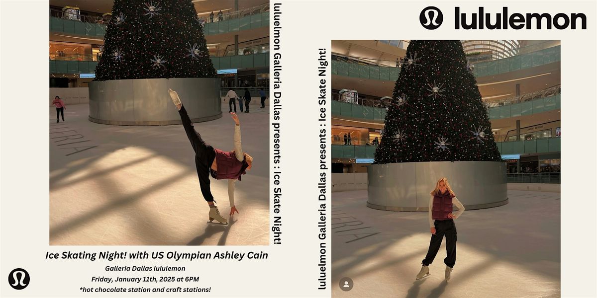 lululemon Galleria Dallas : Ice Skating Night with Olympian Ashley Cain