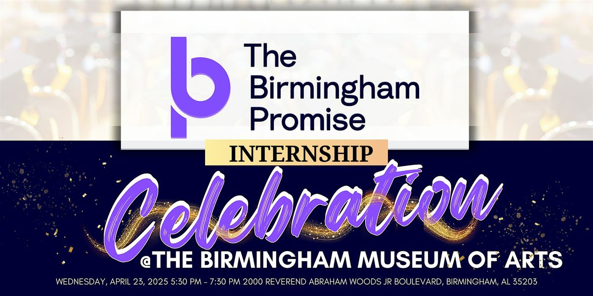 2025 Birmingham Promise Internship End of the Year Celebration