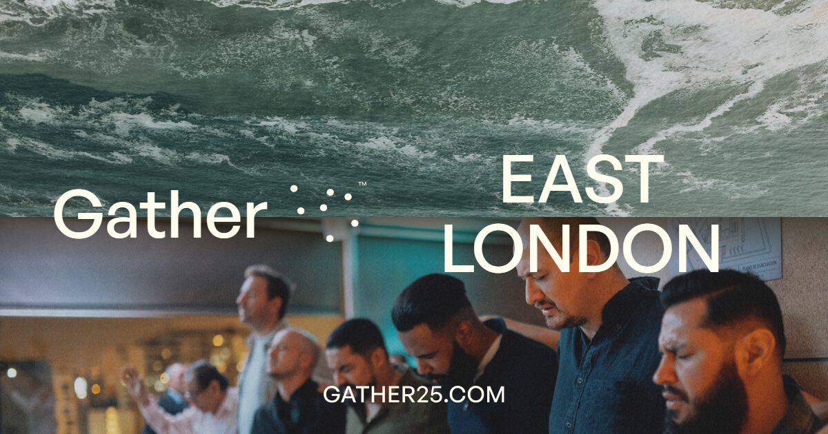 GATHER 25 - East London