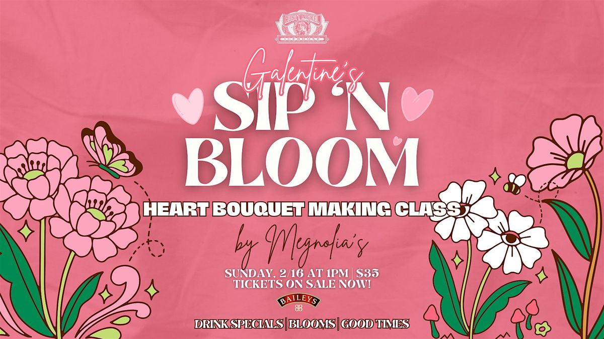 Galentine's  Sip 'N Bloom by Megnolia's