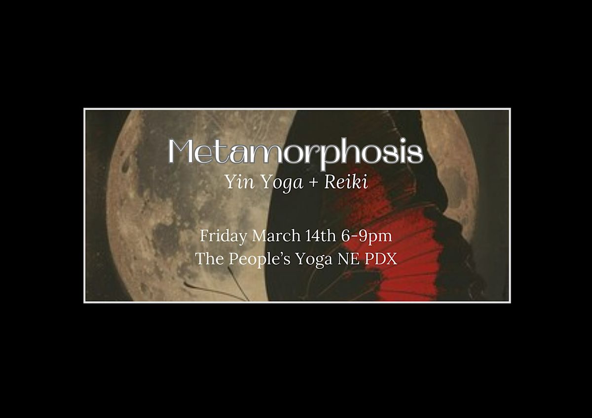 Metamorphosis: Yin Yoga + Reiki