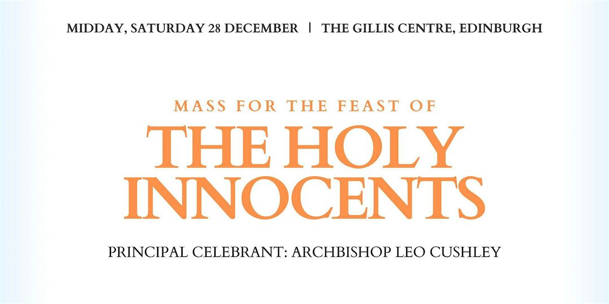 Holy Innocents' Mass, with Archbishop Cushley