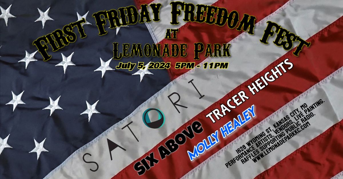 First Friday Freedom Fest at Lemonade Park with Satori, Six Above, Tracer Heights, and Molly Healey
