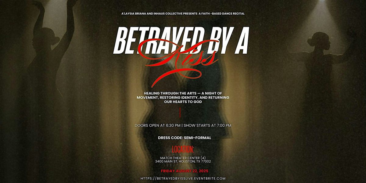 Betrayed by a Kiss - A Live Production
