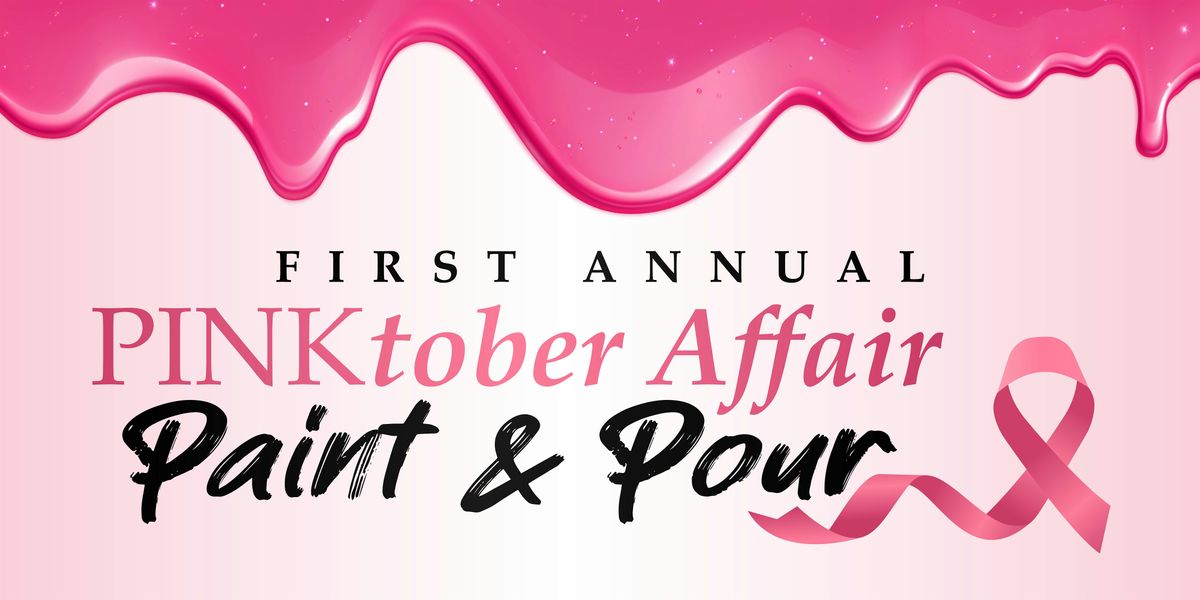 1st Annual PINKtober Affair: Paint & Pour