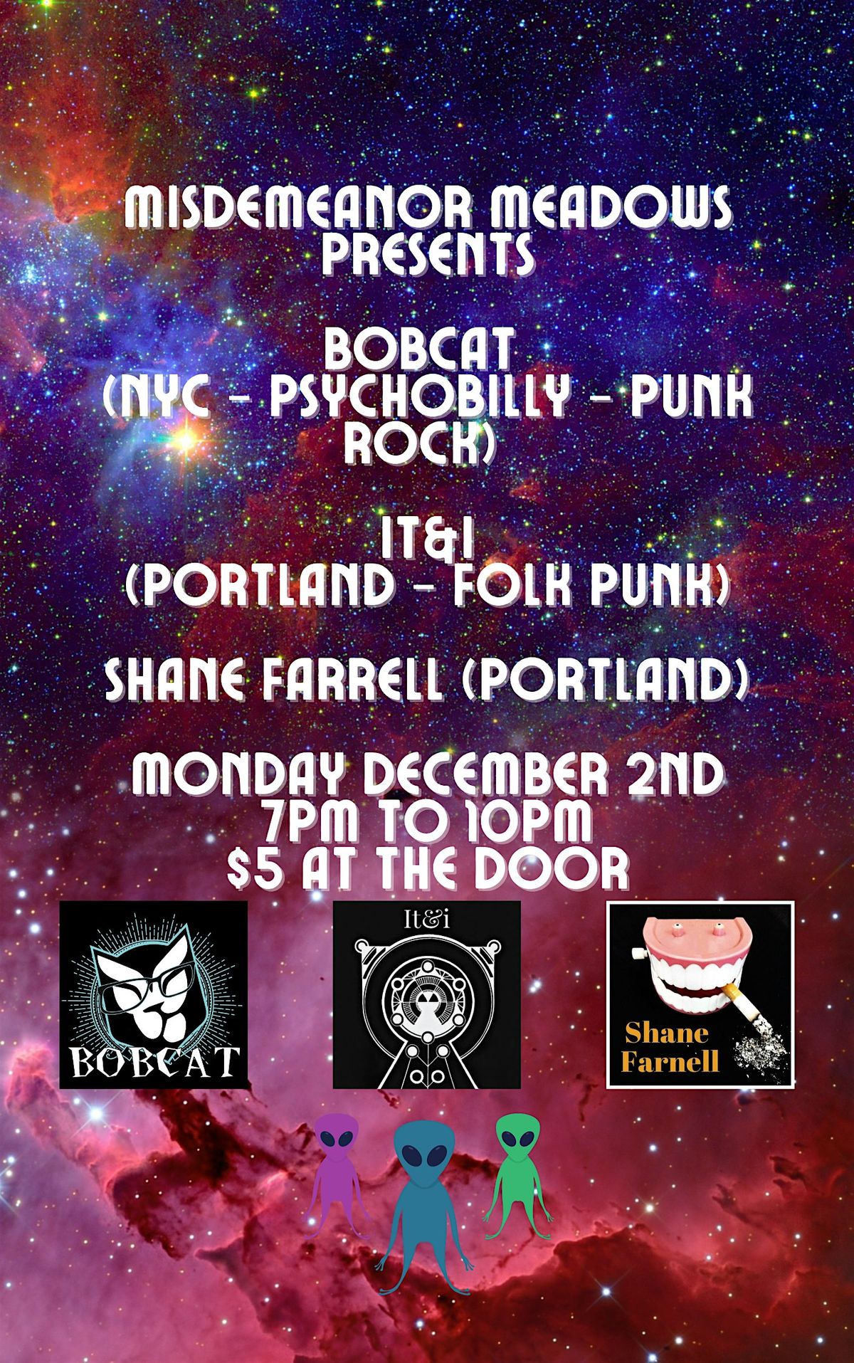 Bobcat,  It&I, Shane Farrell Live At Misdemeanor Meadows, Portland OR