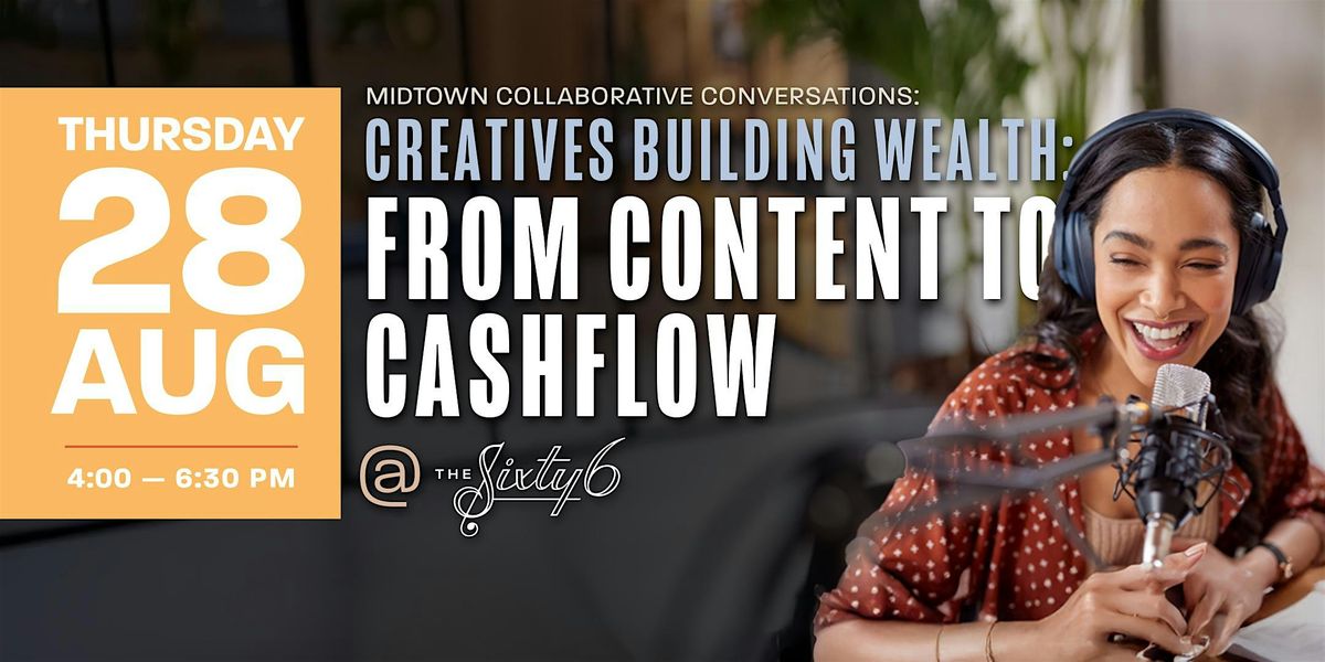 Creatives Building\u00a0Wealth: From\u00a0Content to\u00a0Cashflow