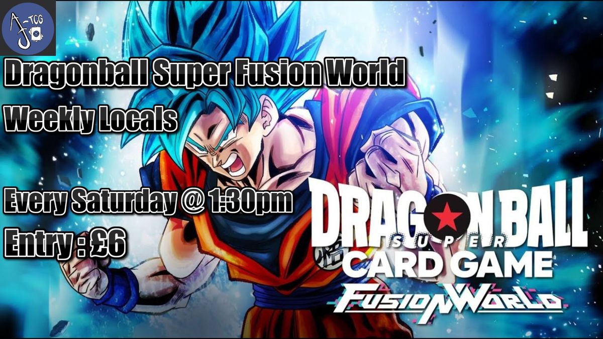 Dragonball Super Fusion World Locals @ AJ-TCG