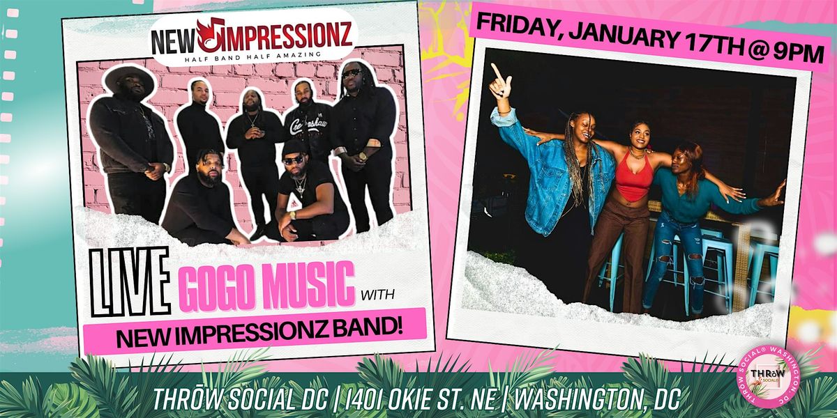 LIVE GOGO MUSIC with New Impressionz Band @ THR\u014dW Social DC!