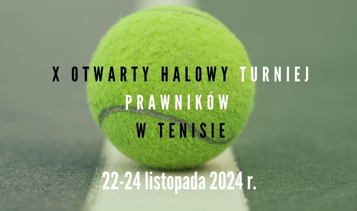 X Otwarty Halowy Turniej Prawnik\u00f3w w Tenisie Lublin 2024