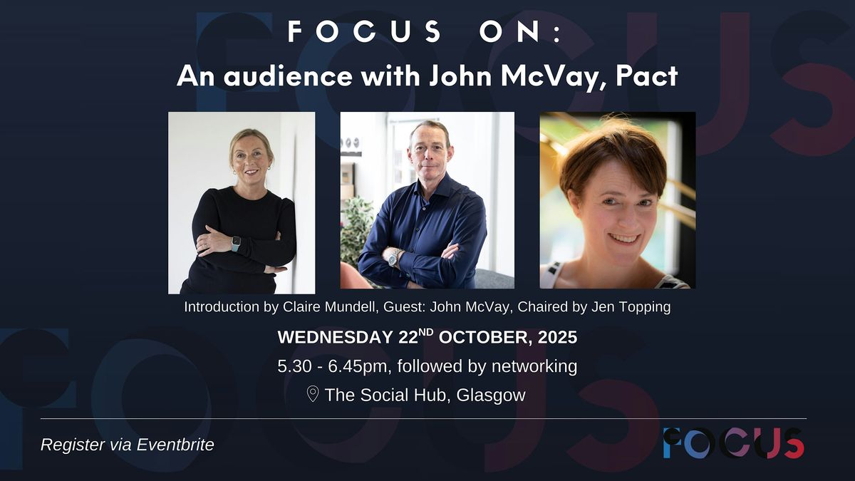 FOCUS On: An Audience with John McVay, Pact