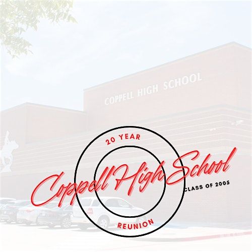 Coppell High School Class of 2005 | 20 Year Reunion Weekend