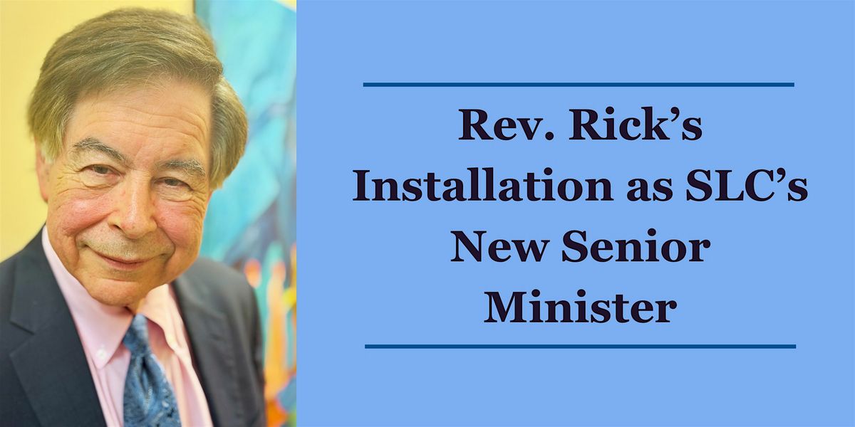 Rev. Rick\u2019s Installation as SLC\u2019s New Senior Minister