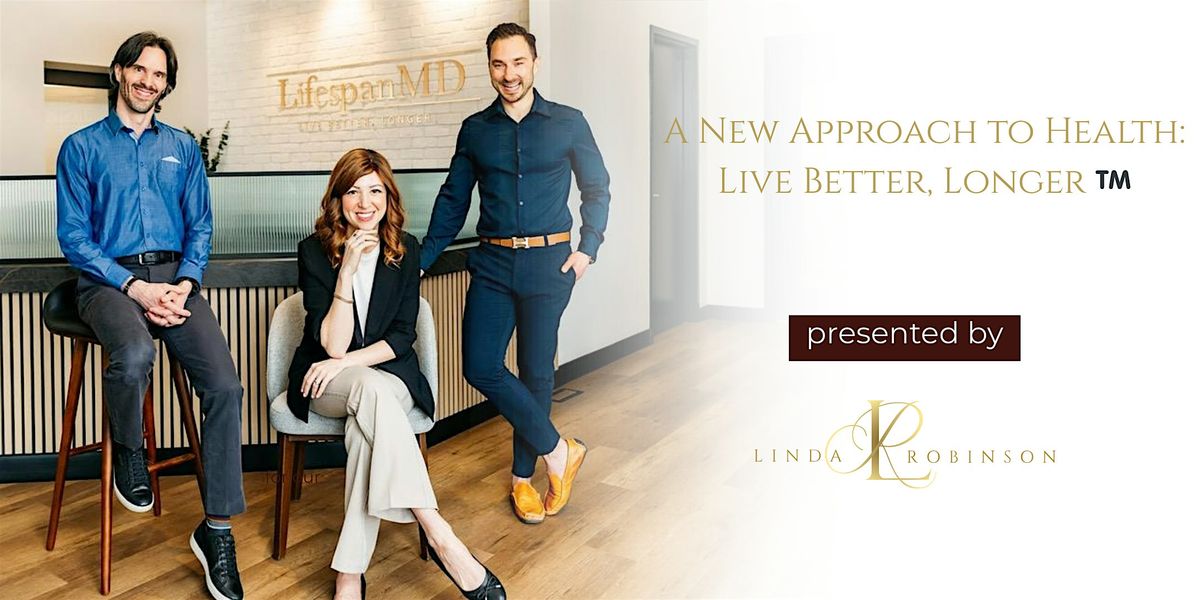 A New Approach to Health: Live Better, Longer \u2122\ufe0f
