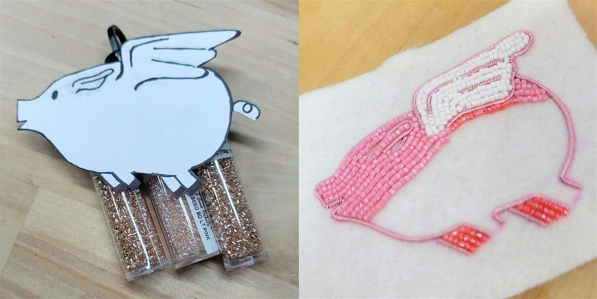 "When Pigs Fly" Bead Embroidery Class