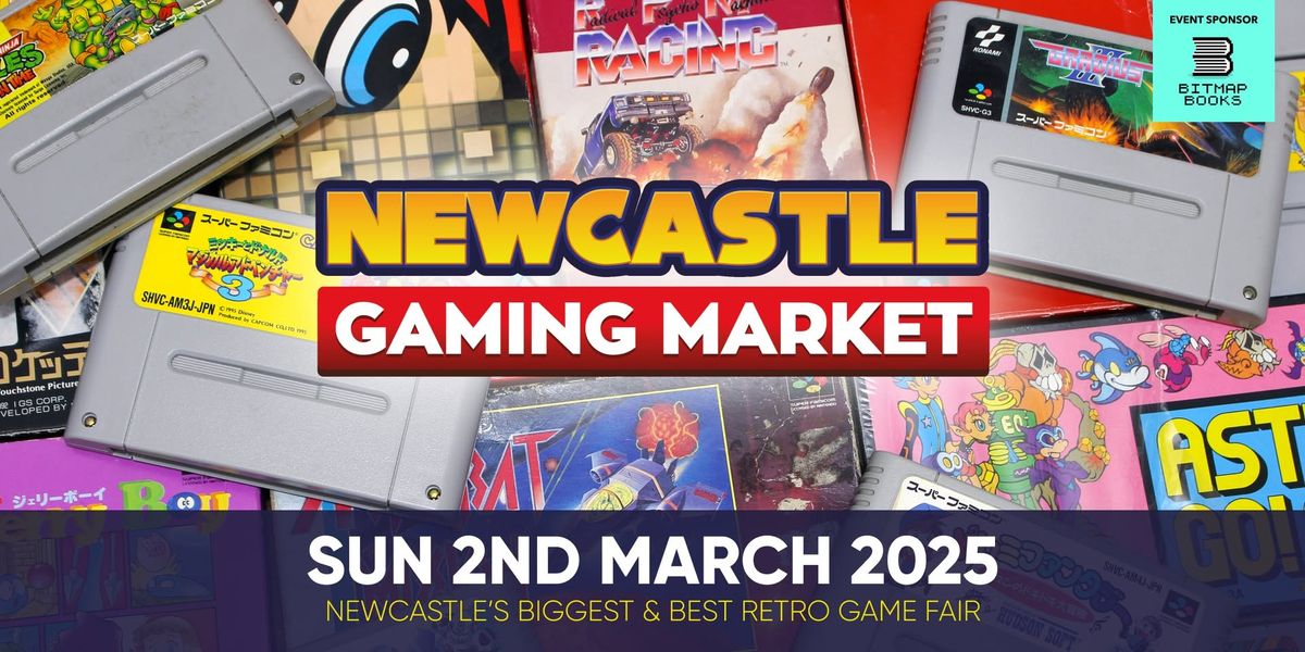 Newcastle Gaming Market - Sunday 2nd March 2025