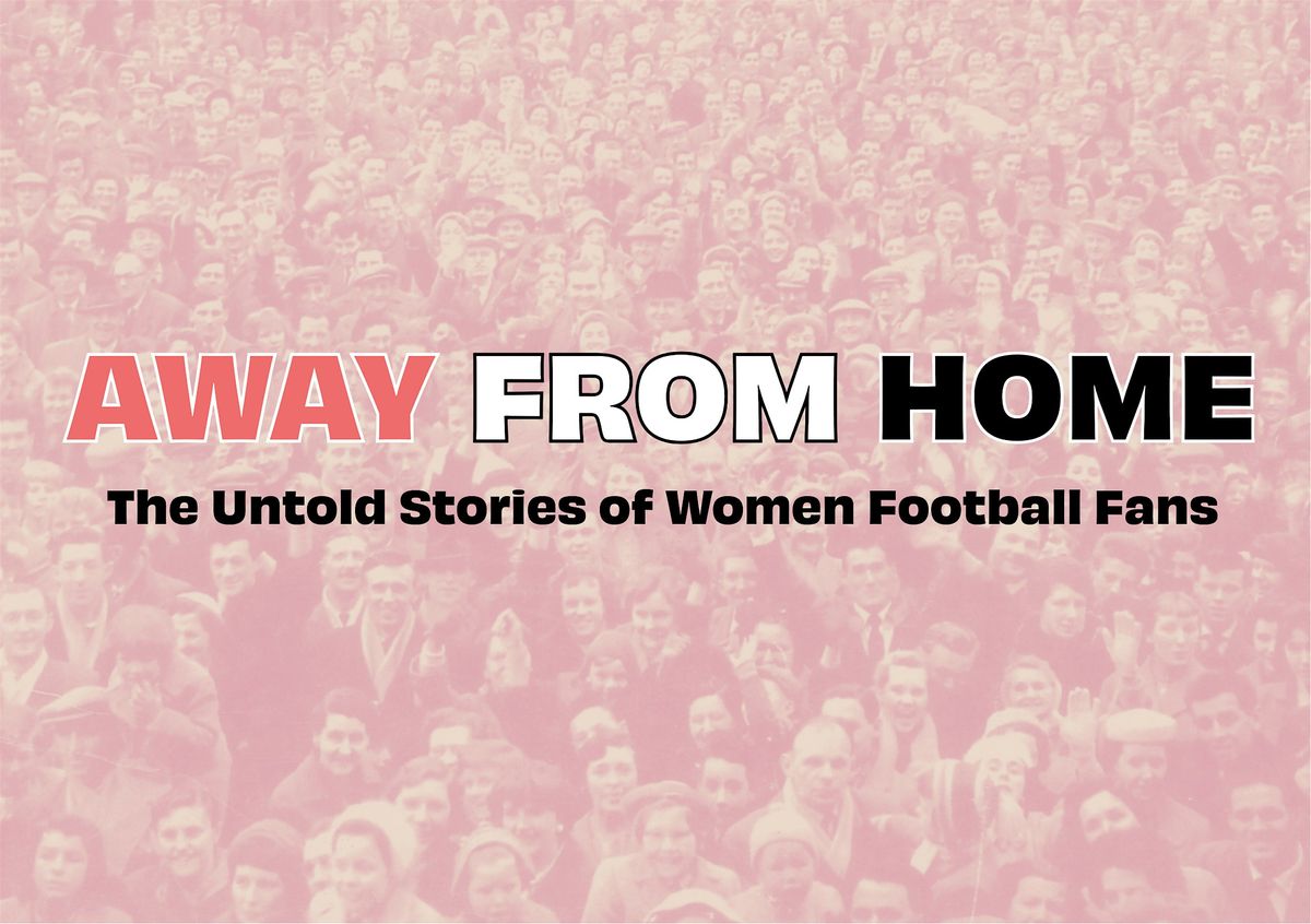 Twilight Talk: Away From Home: The Untold Stories of Women Football Fans