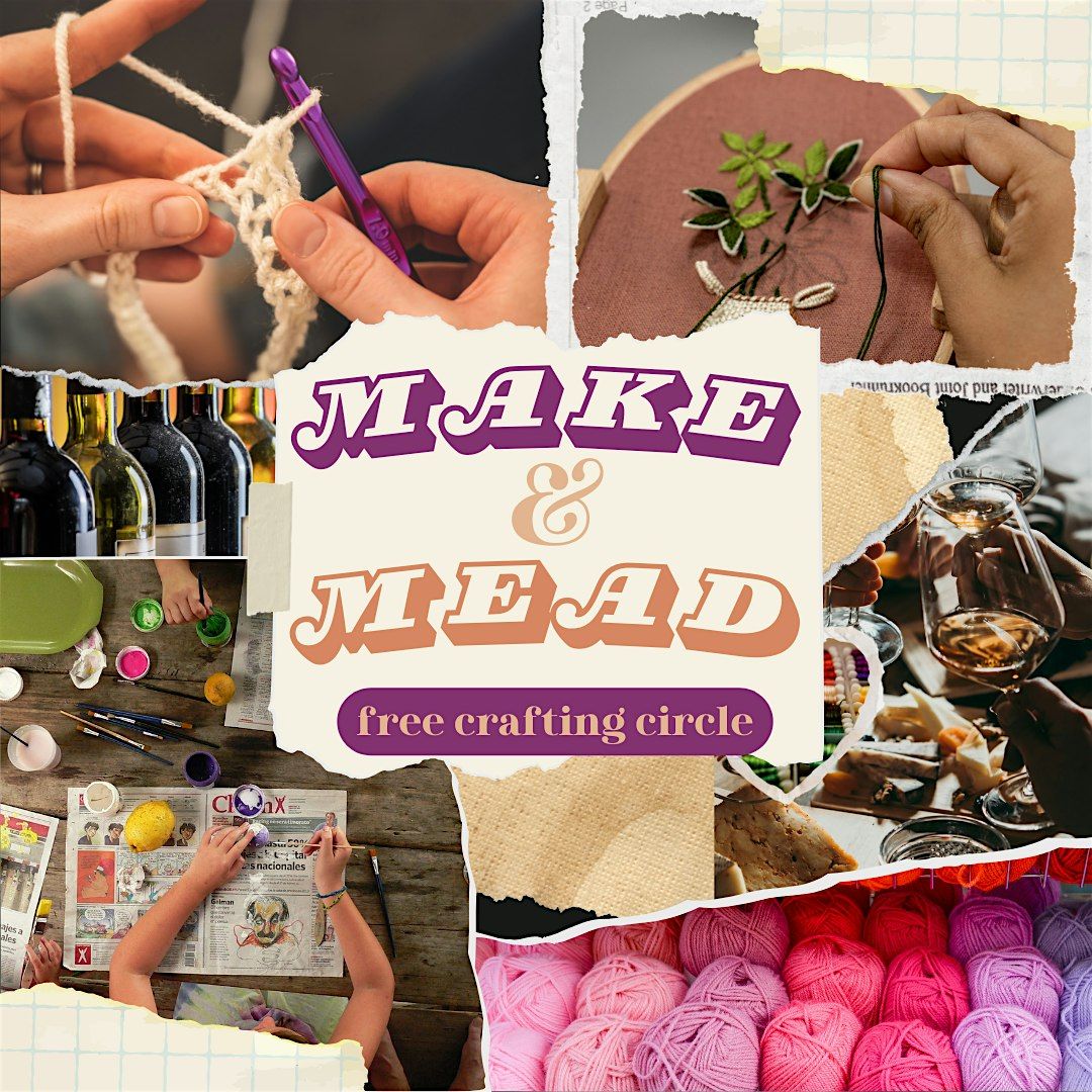 Make & Mead - Free Crafting Circle!