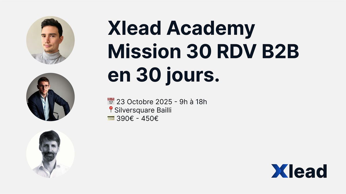 Xlead Academy - Mission 10 RDV clients en 30 jours, garanti !