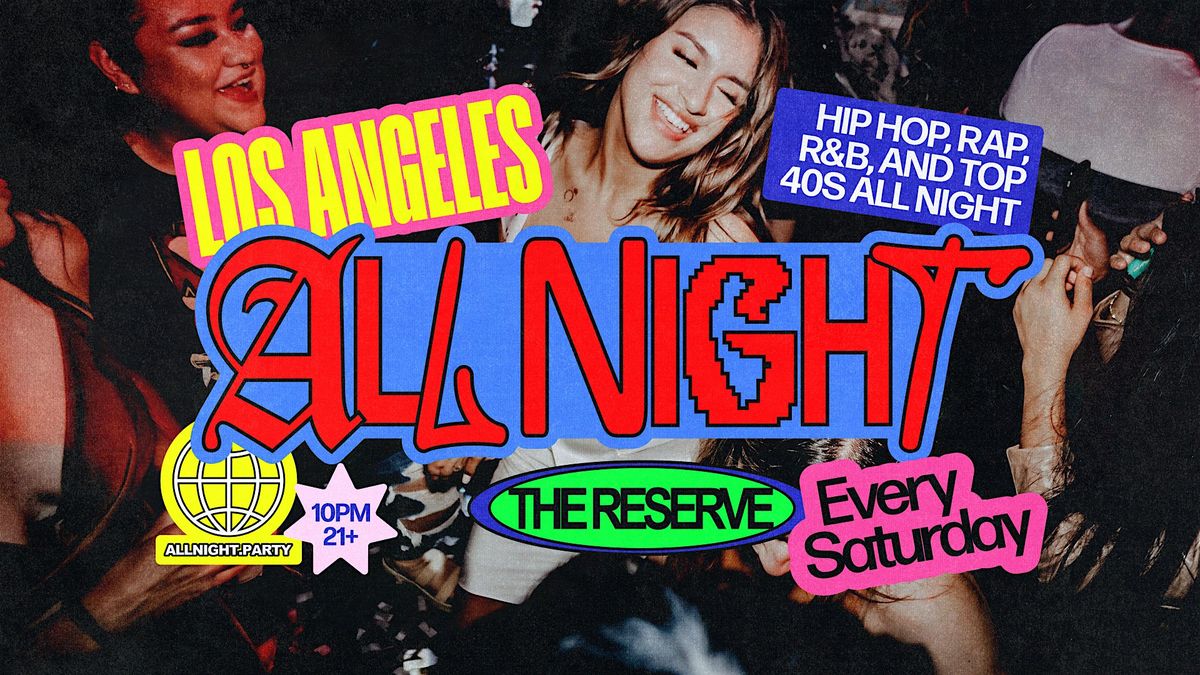 All Night Saturdays - Hip Hop, Rap, R&B, Top 40s at The Reserve