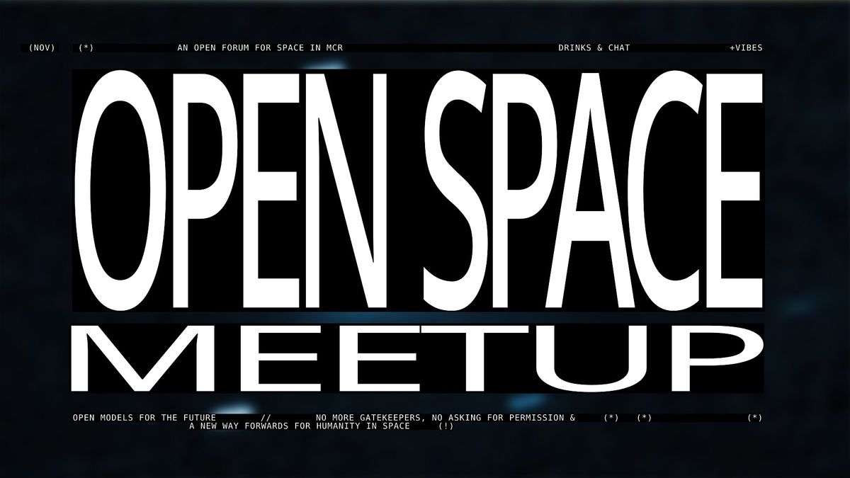 Open Space Meetup MCR -  Nov '25 Edition