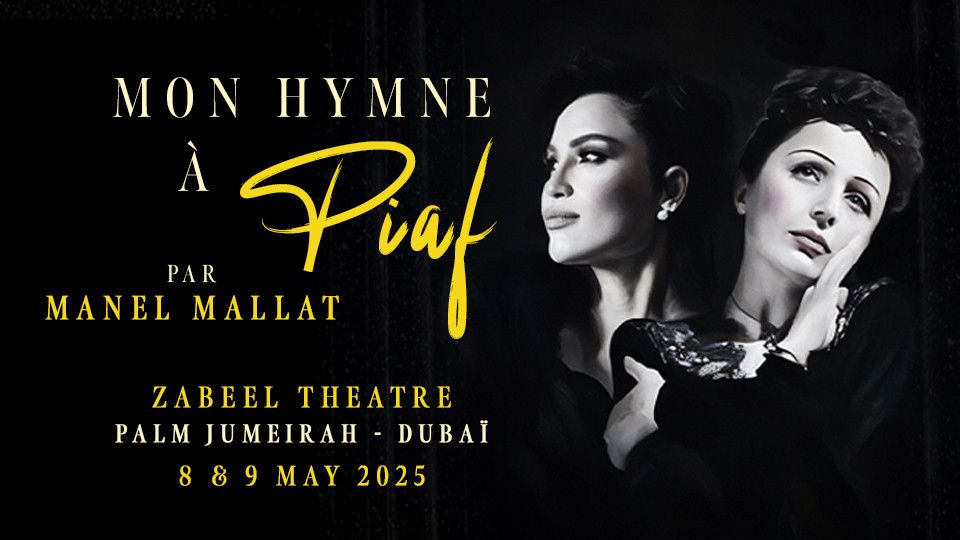 Mon Hymne \u00e0 Piaf - A Tribute by Manel Mallat at Zabeel Theatre, Dubai