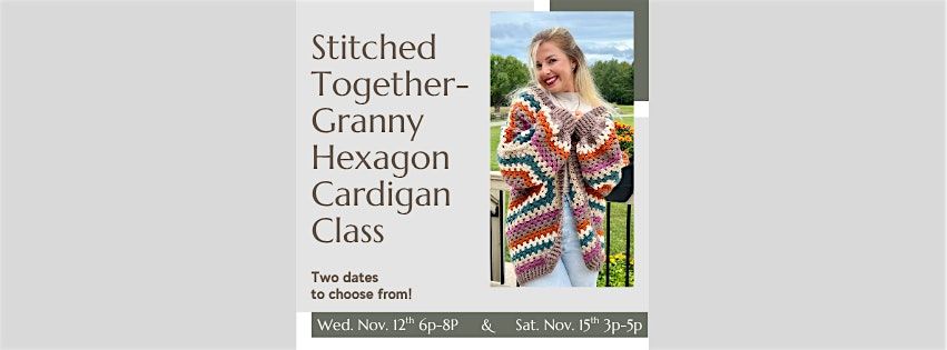 Stitched Together - Granny Hexagon Cardigan Class