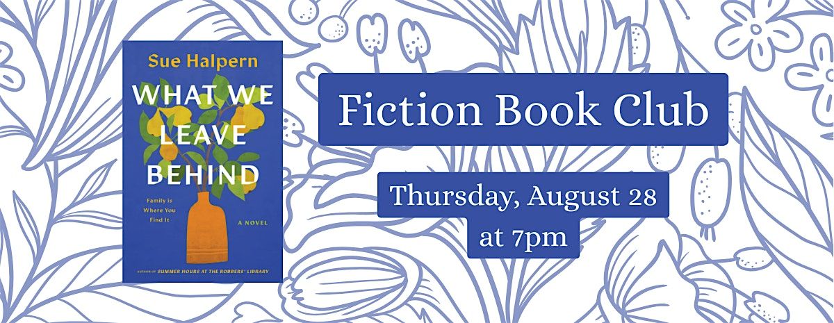 Fiction Book Club - What We Leave Behind