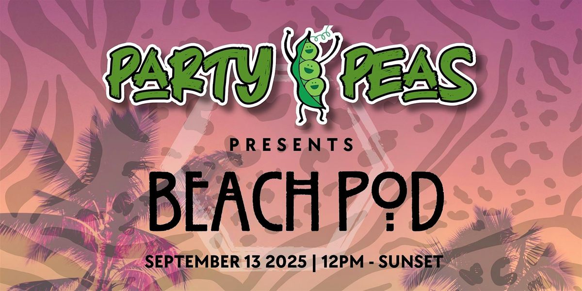 Party Peas presents Beach Pod