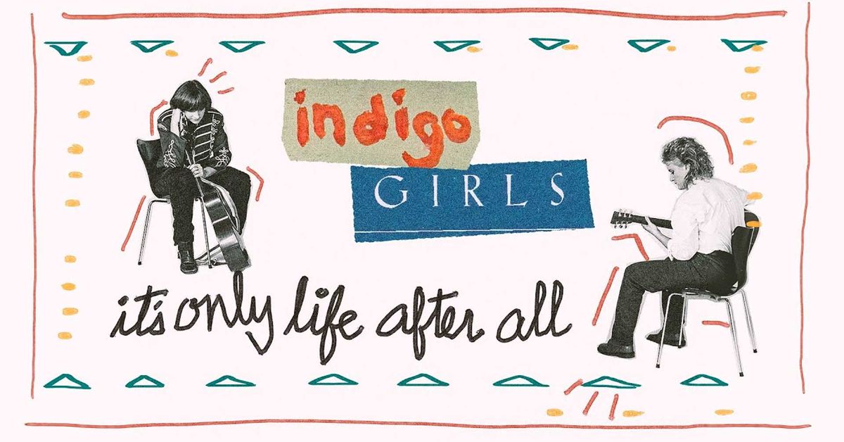 Indigo Girls: It\u2019s Only Life After All (2024)
