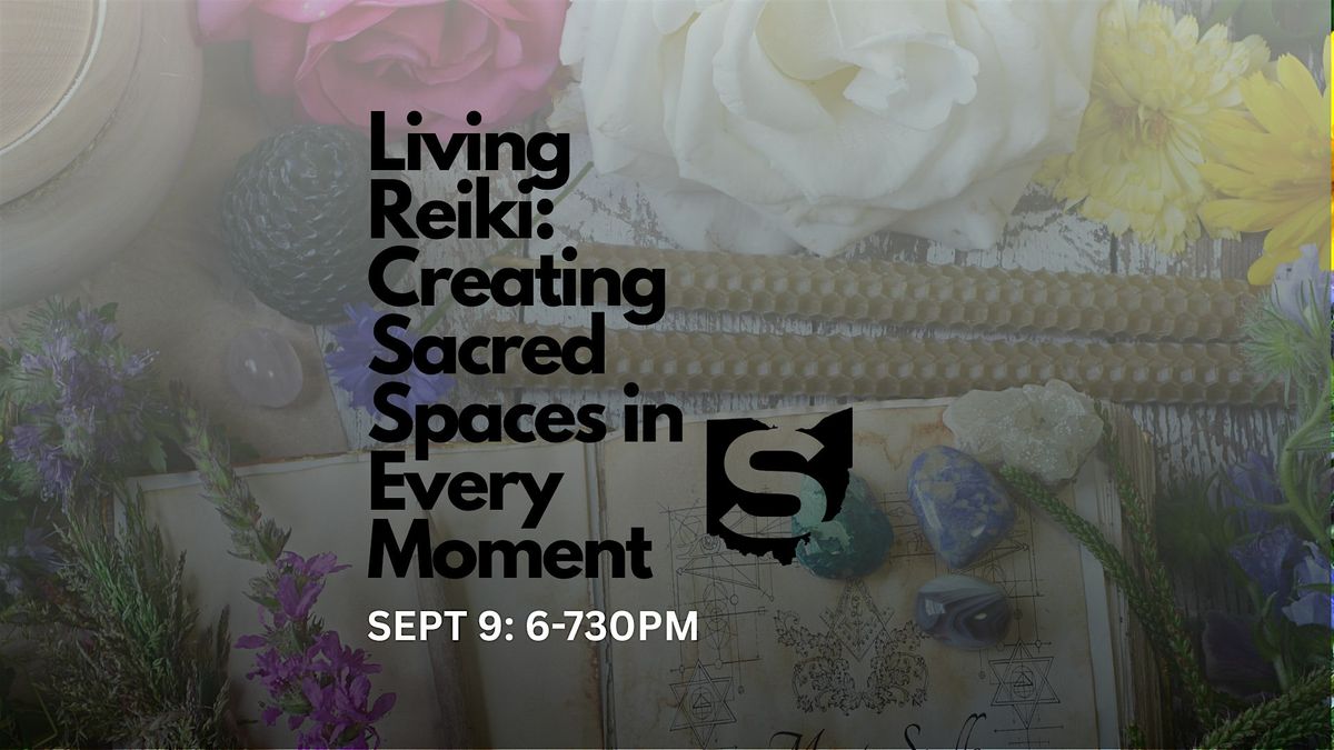 Living Reiki: Creating Sacred Spaces in Every Moment