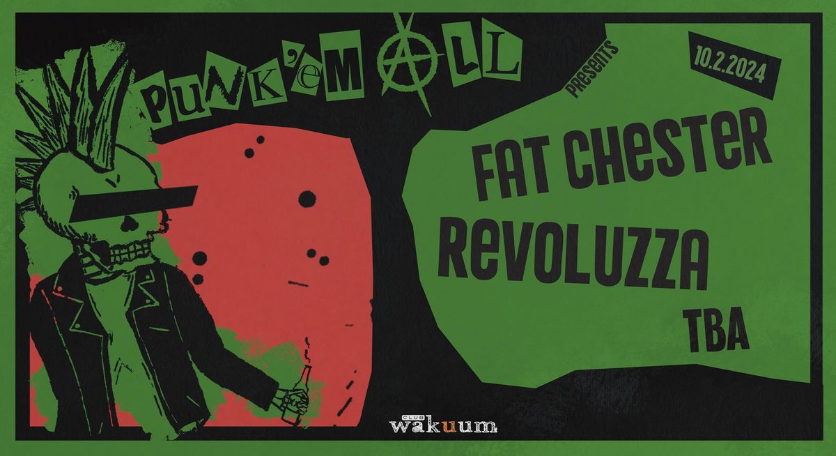 Punk \u2018em all: Fat Chester, Revoluzza, TBA