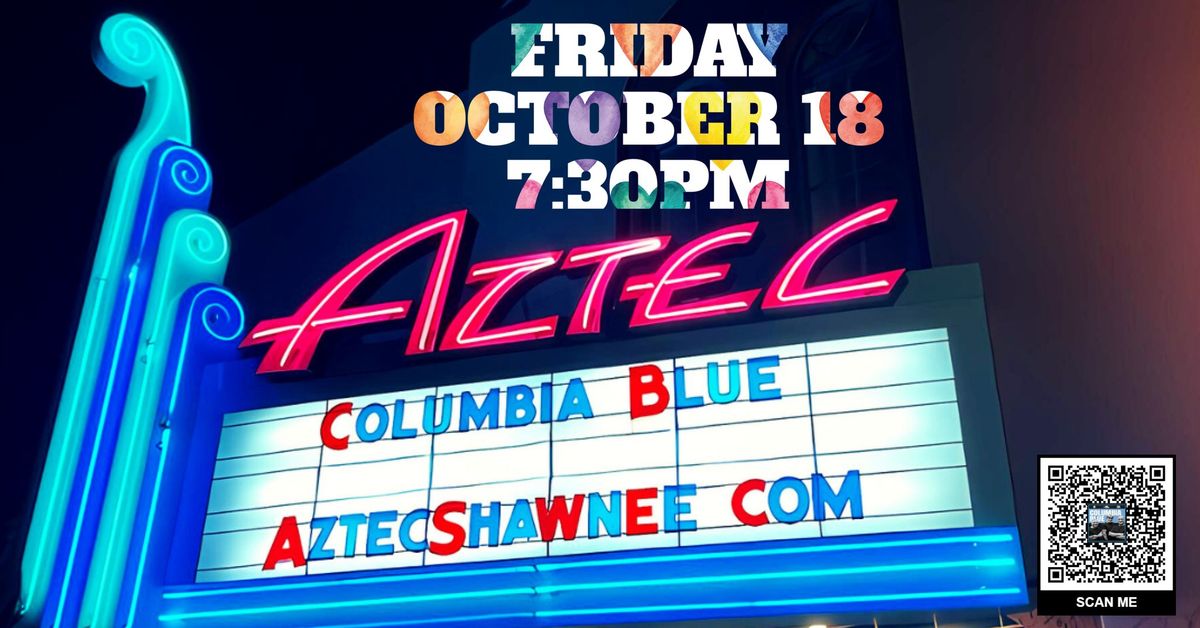 Columbia Blue at Aztec Shawnee Theater