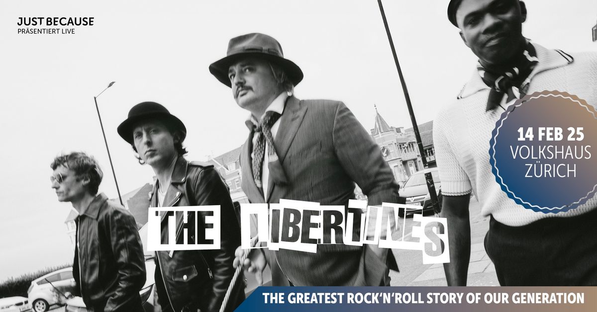 The Libertines \u2022 (UK) \u2022 Fri 14 02 2025 \u2022 Volkshaus \u2022 Z\u00fcrich