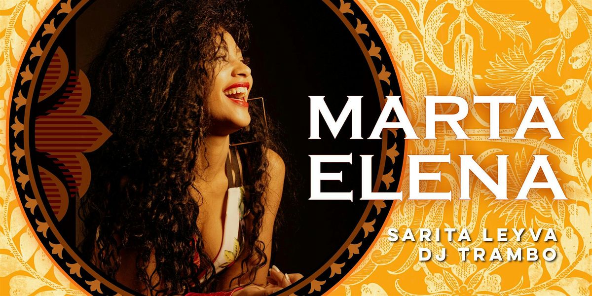 Cuban Friday with Marta Elena +  DJ Trambo + Sarita Leyva!