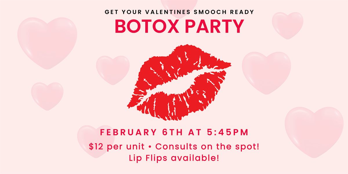 Botox Party | Pucker Up for Valentines!