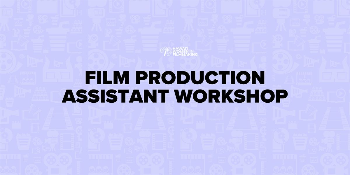 Film production assistant workshop