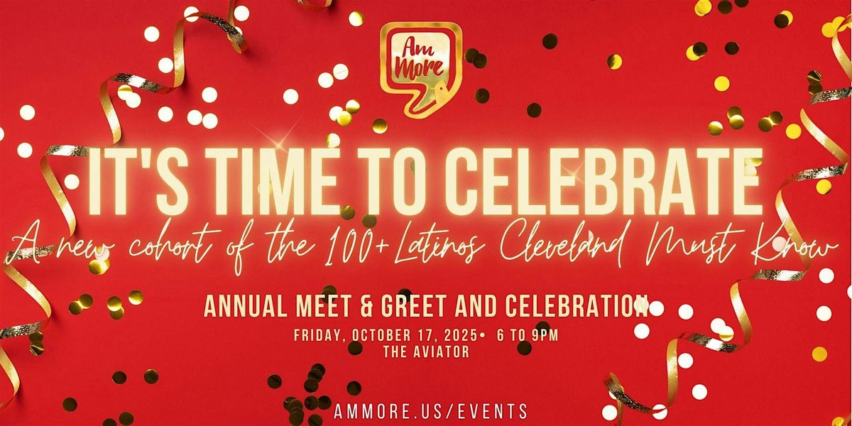100+ Latinos CLE Must Know Annual Meet & Greet and Celebration - 2025